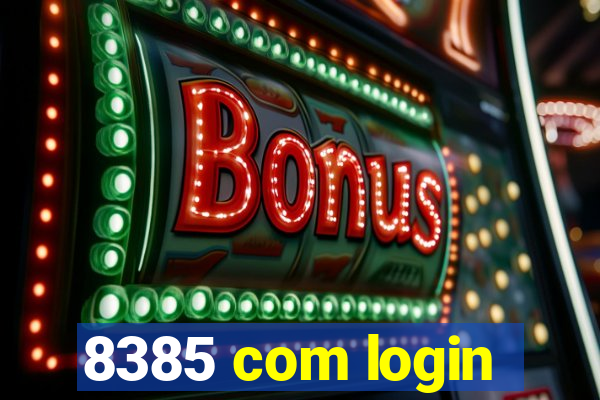 8385 com login